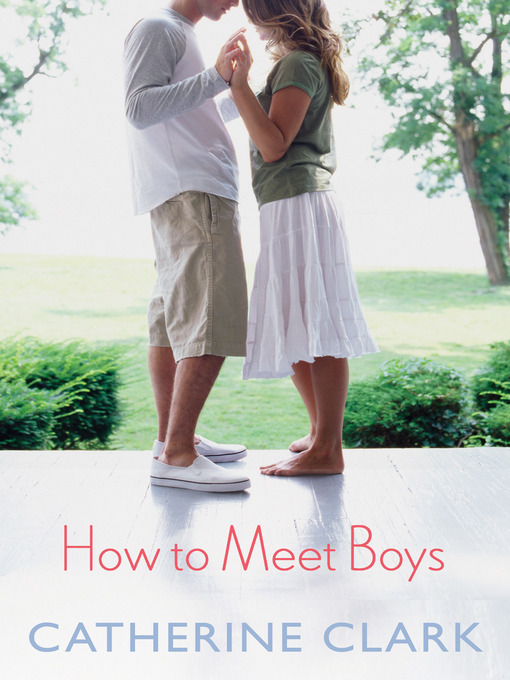 Title details for How to Meet Boys by Catherine Clark - Available
